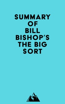 Summary of Bill Bishop's The Big Sort