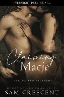 Claiming Macie - Crave and Claimed, #2
