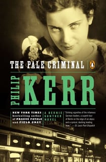 The Pale Criminal - A Bernie Gunther Novel
