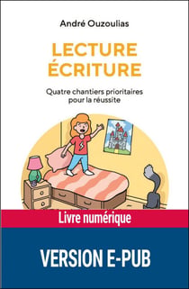 LECTURE ECRITURE EPUB - Quatre chantiers prioritaires pour la réussite
