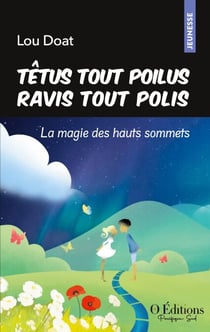 Têtus tout poilus Ravis tout polis - La magie des hauts sommets