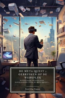 De Meta Quest 3 gebruiken op de werkplek: Een waanzinnig eenvoudige handleiding voor de Meta Quest 3