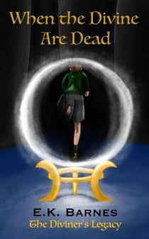 When the Divine Are Dead - The Diviner's Legacy, #1