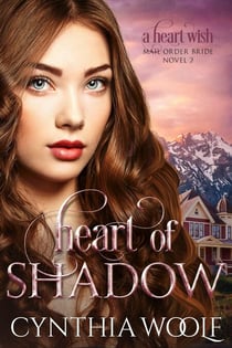Heart of Shadow - Heart Wish Mail Order Bride, #2