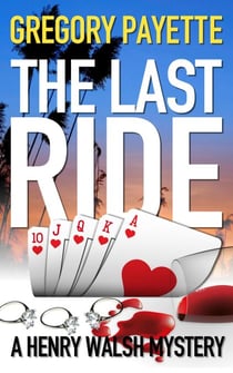 The Last Ride - Henry Walsh Private Investigator Series, #2
