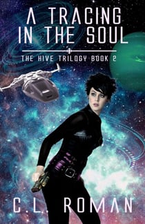 A Tracing in the Soul - The Hive Trilogy: An Unborn Space Opera, #2