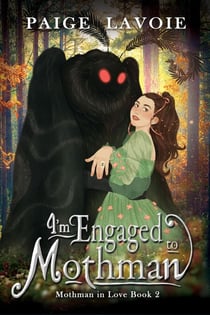 I'm Engaged to Mothman - Mothman in Love, #2