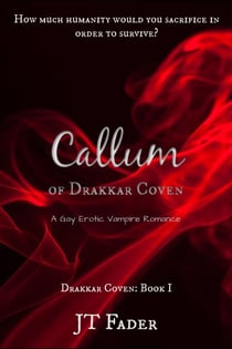Callum of Drakkar Coven: Gay Erotic Vampire Romance - Drakkar Coven, #1