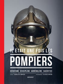 Il était une fois les pompiers - Immersion totale avec les soldats du feu