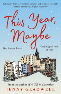 This Year, Maybe - An unforgettable and heartwarming Christmas read