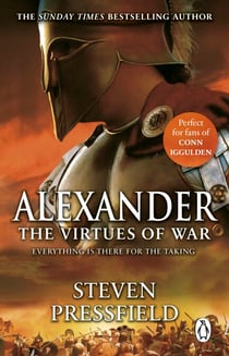 Alexander: The Virtues Of War - An awesome and epic retelling of the life of the colossus of the ancient world