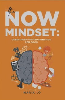 The NOW Mindset: Overcoming Procrastination for Good