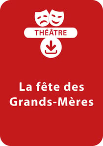 La fête des Grands-Mères (4 - 8 ans) - Un lot de trois saynètes de théâtre à télécharger