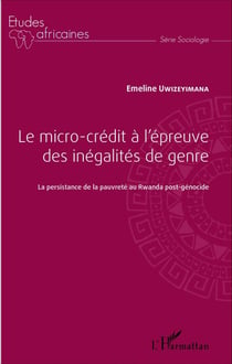 Le micro-crédit à l'épreuve des inégalités de genre - La persistance de la pauvreté au Rwanda post-génocide
