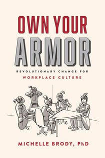 Own Your Armor: Revolutionary Change for Workplace Culture