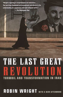 The Last Great Revolution - Turmoil and Transformation in Iran