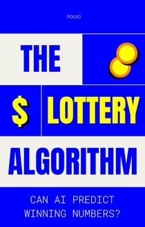 The Lottery Algorithm: Can AI Predict Winning Numbers?