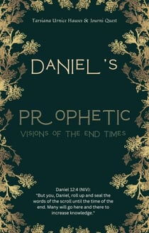 Daniel's Prophetic Visions of the End Times - End Times, #9