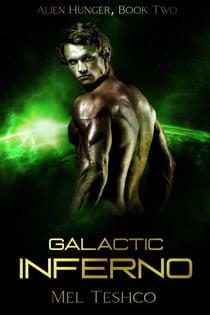 Galactic Inferno: A Scifi Alien Romance - Alien Hunger, #2