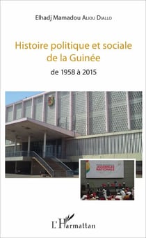 Histoire politique et sociale de la Guinée - de 1958 à 2015