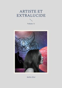 Artiste et extralucide - Volume 11