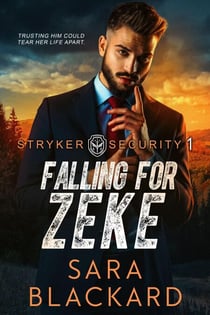 Falling for Zeke - Stryker Security Force Series, #1