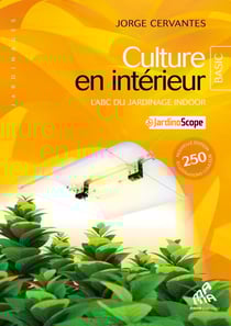 Culture en intérieur - Basic Edition - L'ABC du jardinage indoor
