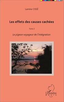 Les effets des causes cachées - Tome 2 - Le pigeon voyageur de l'intégration