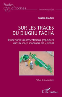 Sur les traces du diughu fagha - Etude sur les représentations graphiques dans l’espace soudanais pré-colonial