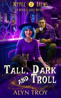 Tall, Dark and Troll - Mystic Brews, #2