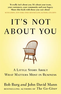 It's Not About You - A Little Story About What Matters Most In Business
