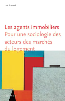 Les agents immobiliers - Pour une sociologie des acteurs des marchés du logement