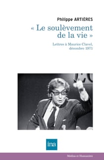 « Le soulèvement de la vie » - Lettres à Maurice Clavel, décembre 1971