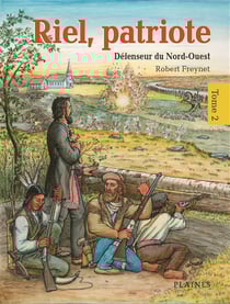 Riel, patriote Défenseur du Nord-Ouest (tome 2) - Bandes dessinées