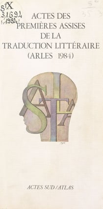 Actes des premières Assises de la traduction littéraire - Arles, 1985