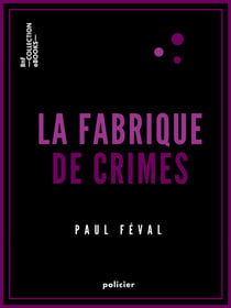 La Fabrique de crimes