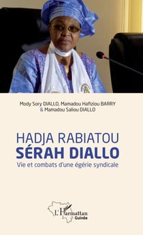 Hadja Rabiatou Sérah Diallo - Vie et combats d'une égérie syndicale