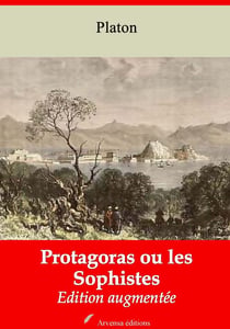 Protagoras ou les Sophistes – suivi d'annexes - Nouvelle édition 2019