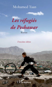 Les réfugiés de Peshawar - Roman - Deuxième édition