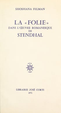 La folie dans l'œuvre romanesque de Stendhal