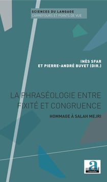 La phraséologie entre fixité et congruence - Hommage à Salah Mejri