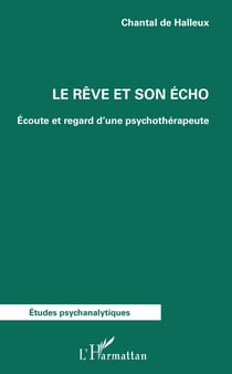 Le rêve et son écho - Écoute et regard d'une psychothérapeute