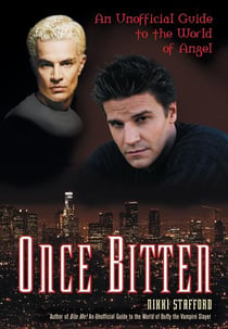 Once Bitten - An Unofficial Guide to the World of Angel