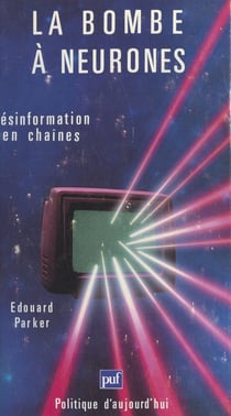 La bombe à Neurones - Désinformation en chaînes