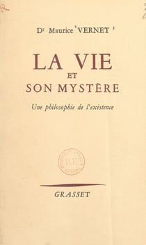 La vie et son mystère - Une philosophie de l'existence
