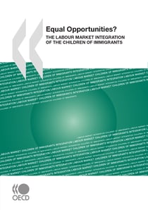 Equal Opportunities? - The Labour Market Integration of the Children of Immigrants