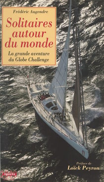 Solitaires autour du monde - La grande aventure du Globe Challenge