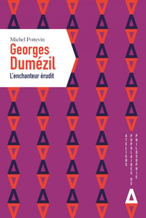Georges Dumézil - L'enchanteur érudit