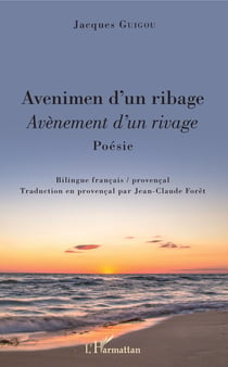 Avenimen d'un ribage - Avènement d'un rivage - Poésie. Bilingue français / provençal.