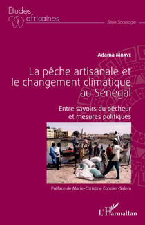 La pêche artisanale et le changement climatique au Sénégal - Entre savoirs du pêcheur et mesures politiques